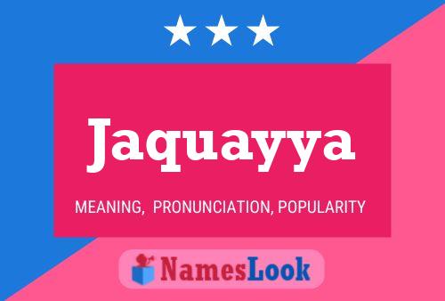 Jaquayya Name Poster