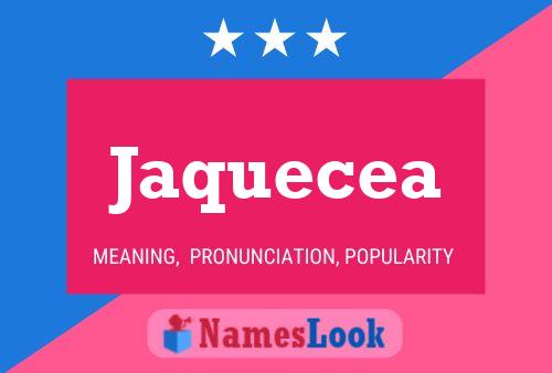 Jaquecea Name Poster