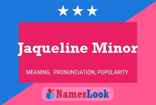 Jaqueline Minor Name Poster