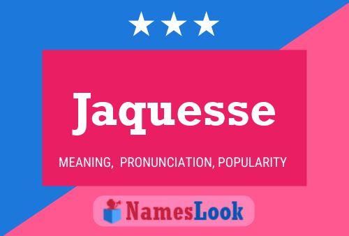 Jaquesse Name Poster