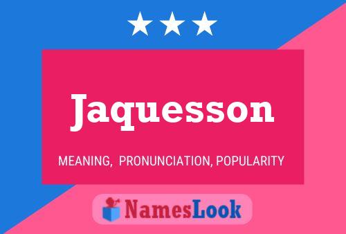 Jaquesson Name Poster