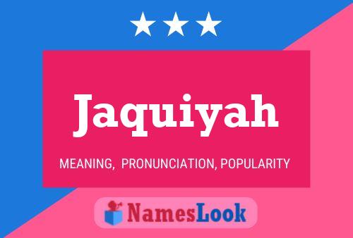 Jaquiyah Name Poster