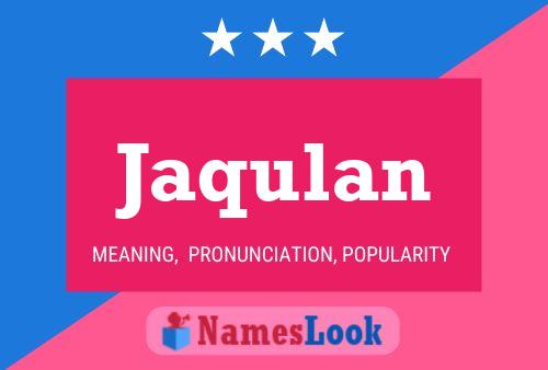 Jaqulan Name Poster