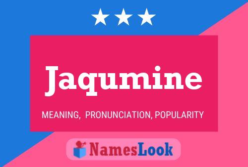 Jaqumine Name Poster