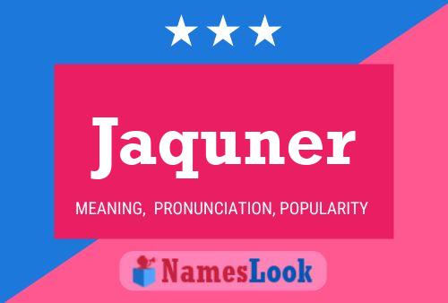 Jaquner Name Poster