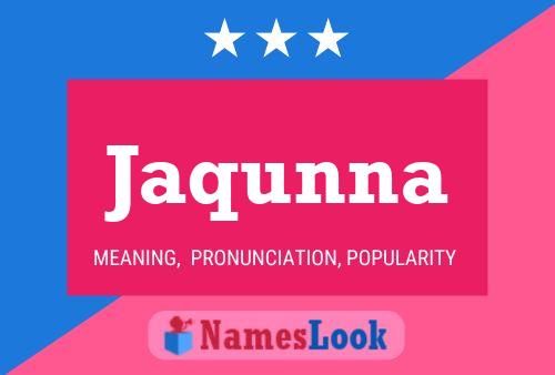 Jaqunna Name Poster