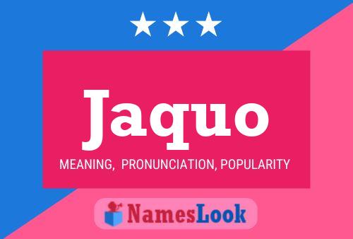 Jaquo Name Poster