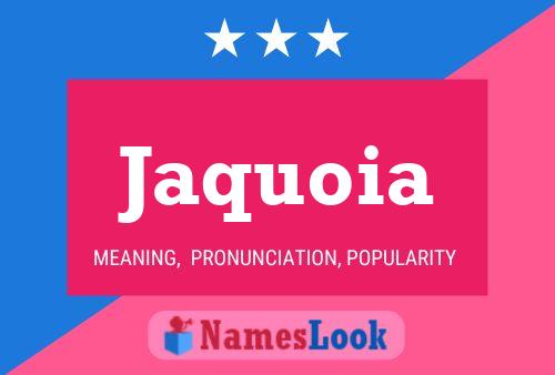 Jaquoia Name Poster