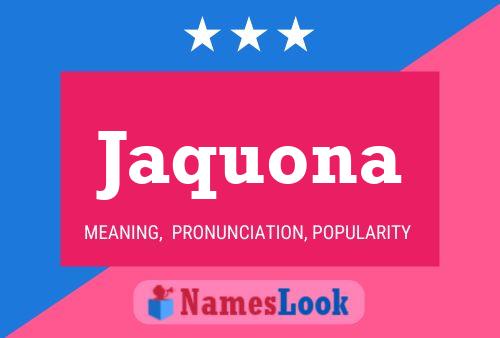 Jaquona Name Poster