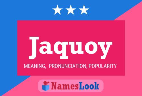 Jaquoy Name Poster