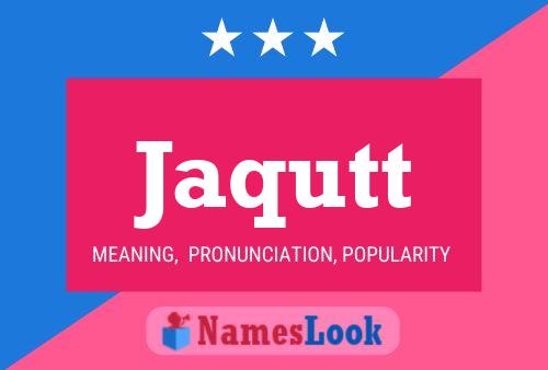 Jaqutt Name Poster