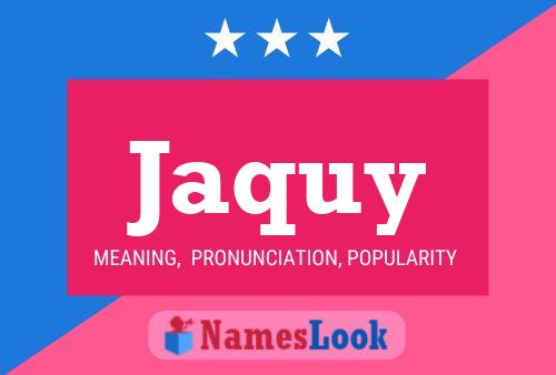 Jaquy Name Poster