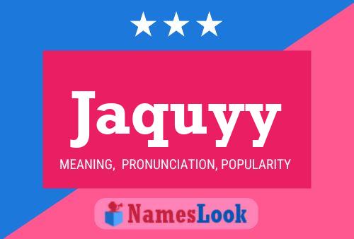 Jaquyy Name Poster