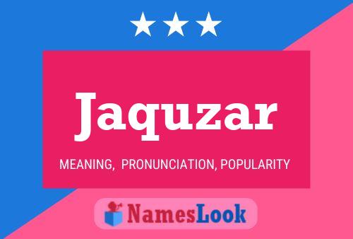 Jaquzar Name Poster