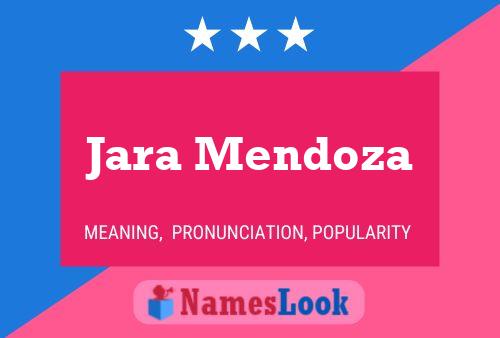 Jara Mendoza Name Poster