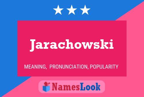 Jarachowski Name Poster