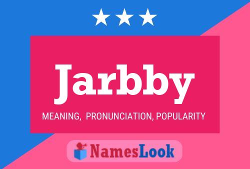 Jarbby Name Poster