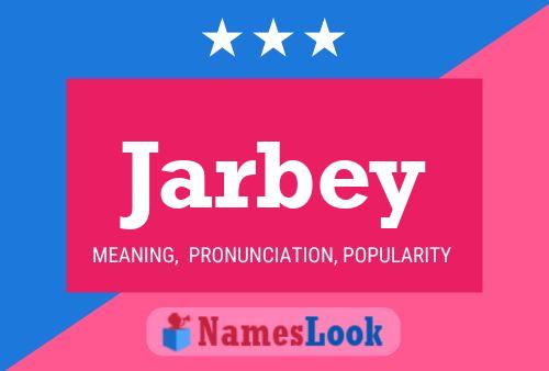 Jarbey Name Poster