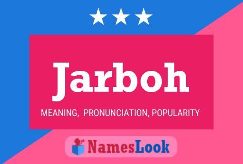 Jarboh Name Poster