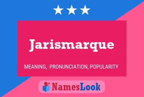 Jarismarque Name Poster