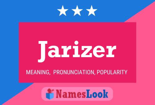 Jarizer Name Poster