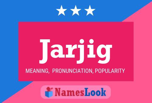 Jarjig Name Poster