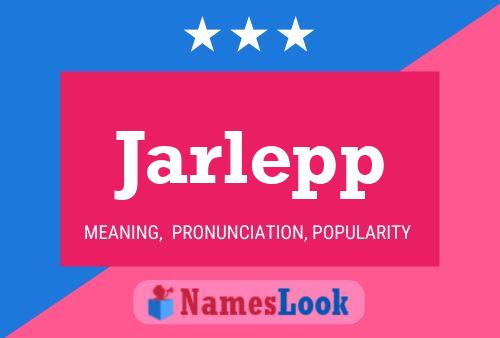 Jarlepp Name Poster