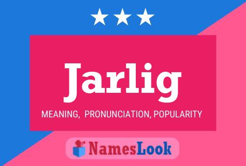 Jarlig Name Poster