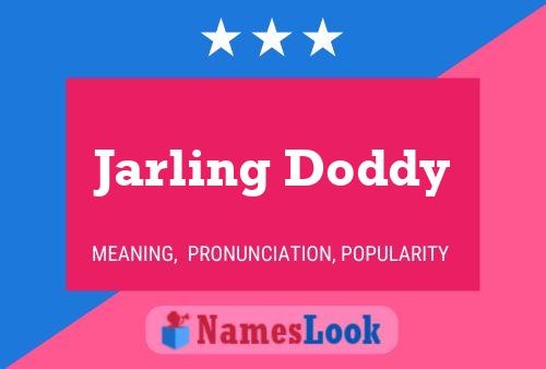 Jarling Doddy Name Poster