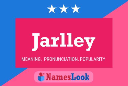 Jarlley Name Poster