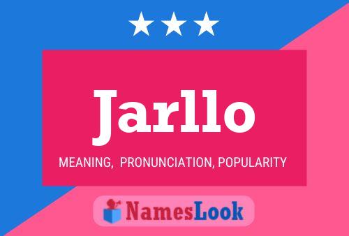 Jarllo Name Poster