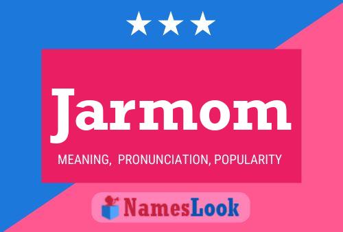 Jarmom Name Poster