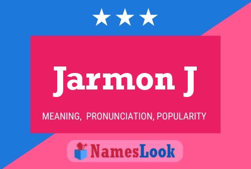 Jarmon J Name Poster