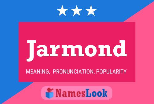 Jarmond Name Poster