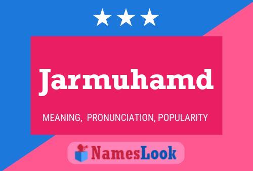 Jarmuhamd Name Poster