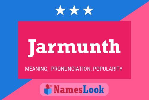 Jarmunth Name Poster