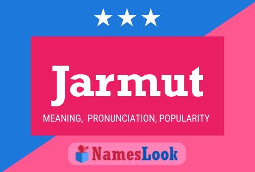 Jarmut Name Poster