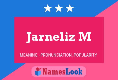 Jarneliz M Name Poster