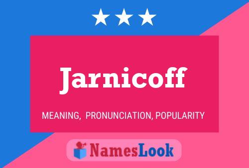 Jarnicoff Name Poster