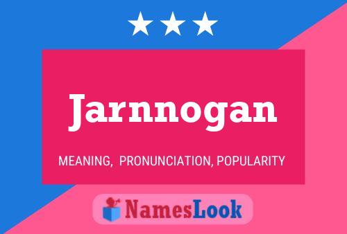 Jarnnogan Name Poster