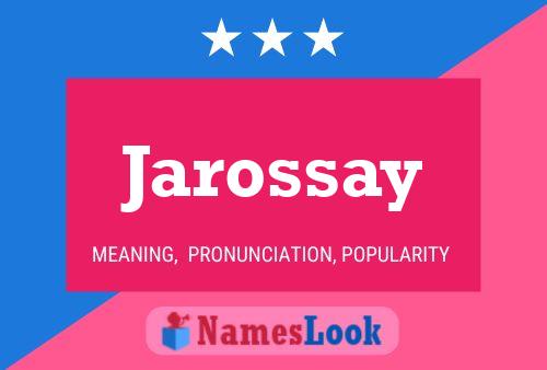 Jarossay Name Poster