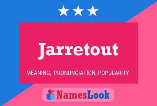 Jarretout Name Poster