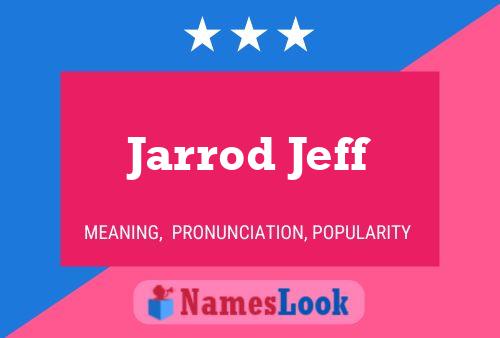 Jarrod Jeff Name Poster