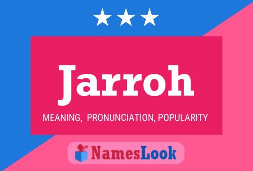 Jarroh Name Poster