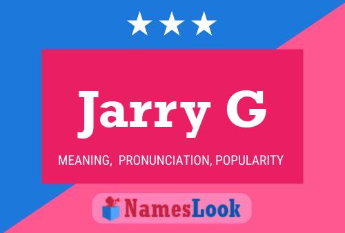 Jarry G Name Poster