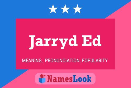 Jarryd Ed Name Poster