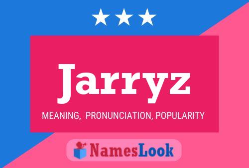 Jarryz Name Poster