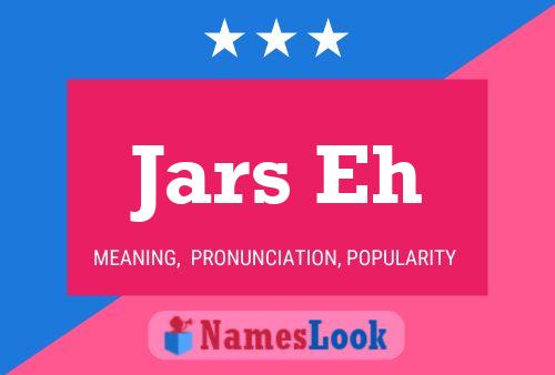 Jars Eh Name Poster