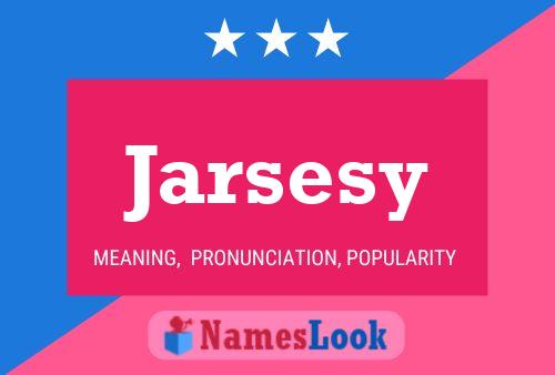 Jarsesy Name Poster