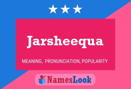 Jarsheequa Name Poster